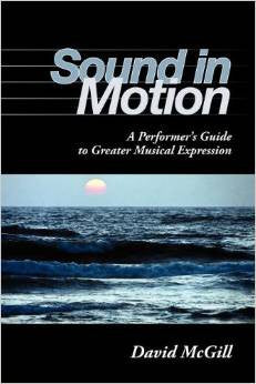 Sound in Motion: A Performer's Guide to Greater Musical Expression