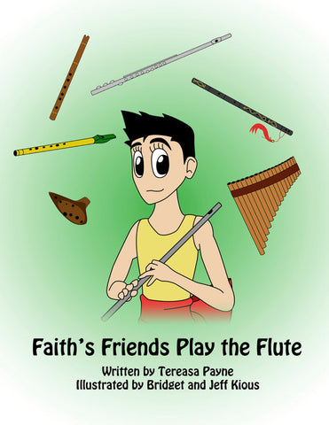 Payne, Tereasa : Faith's Friends Play the Flute